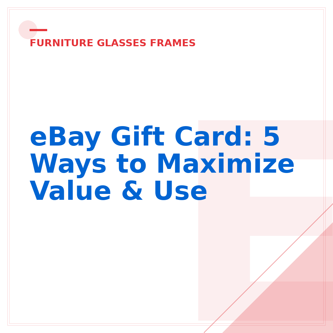 eBay Gift Card: 5 Ways to Maximize Value & Use
