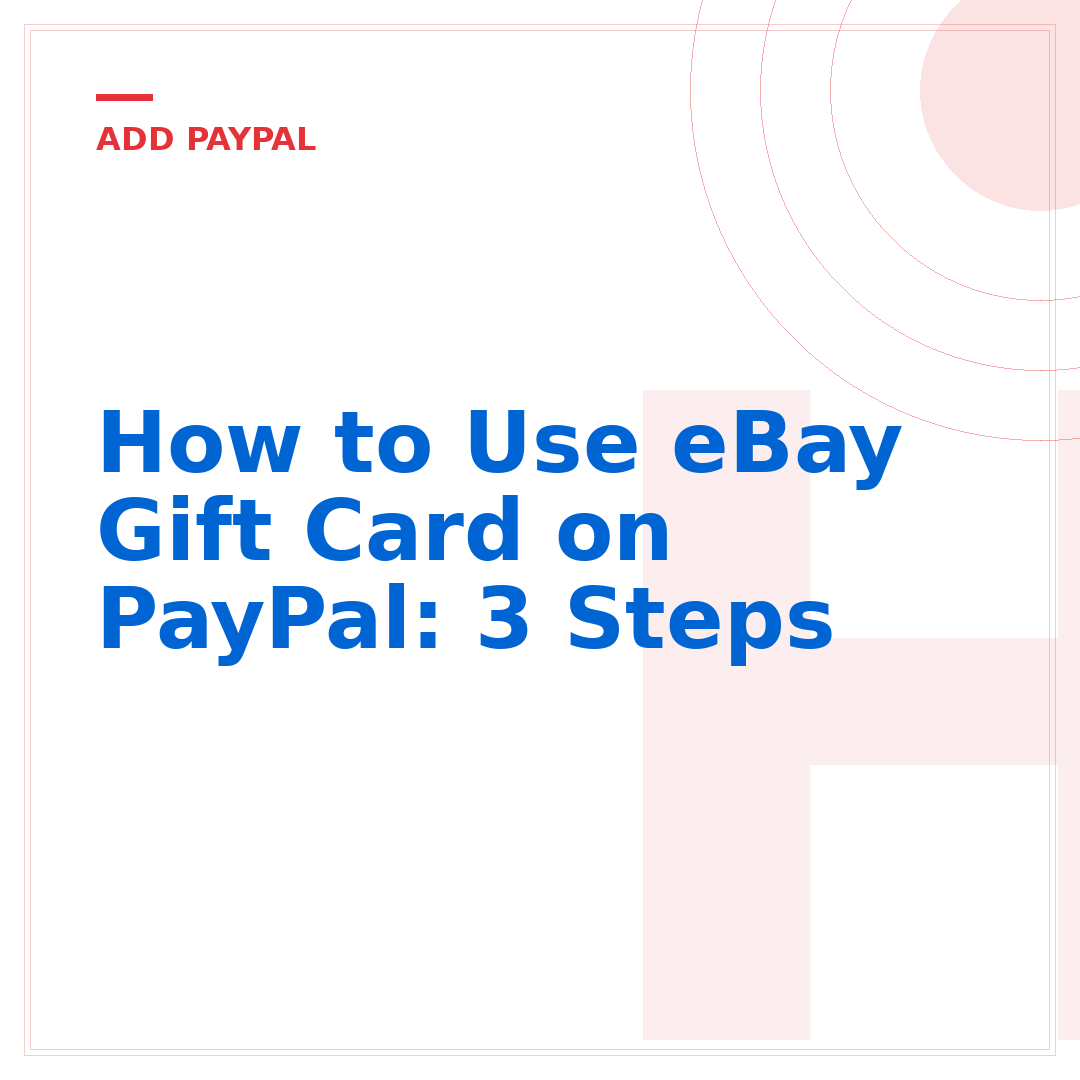 How to Use eBay Gift Card on PayPal: 3 Steps