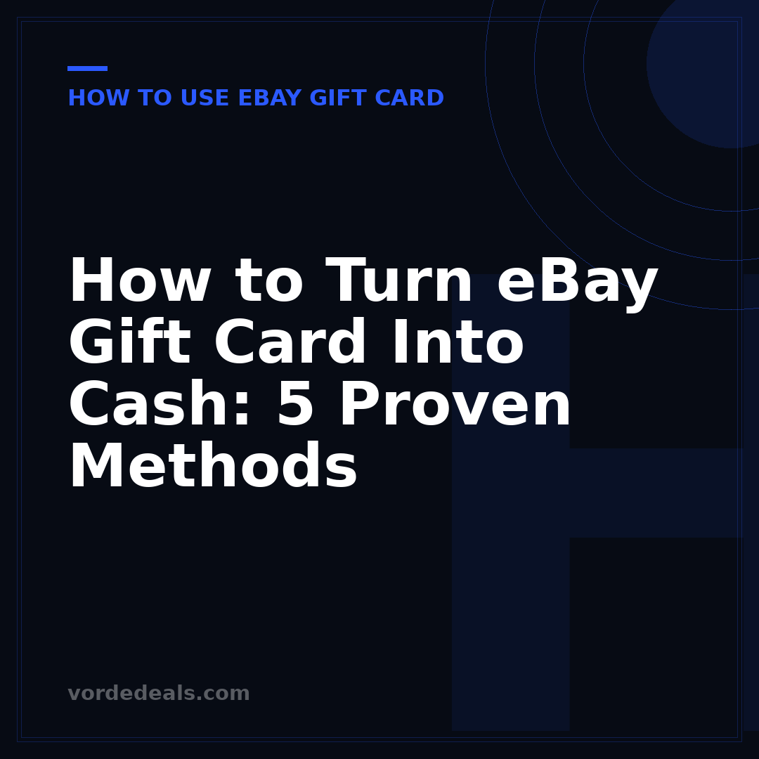 How to Turn eBay Gift Card Into Cash: 5 Proven Methods