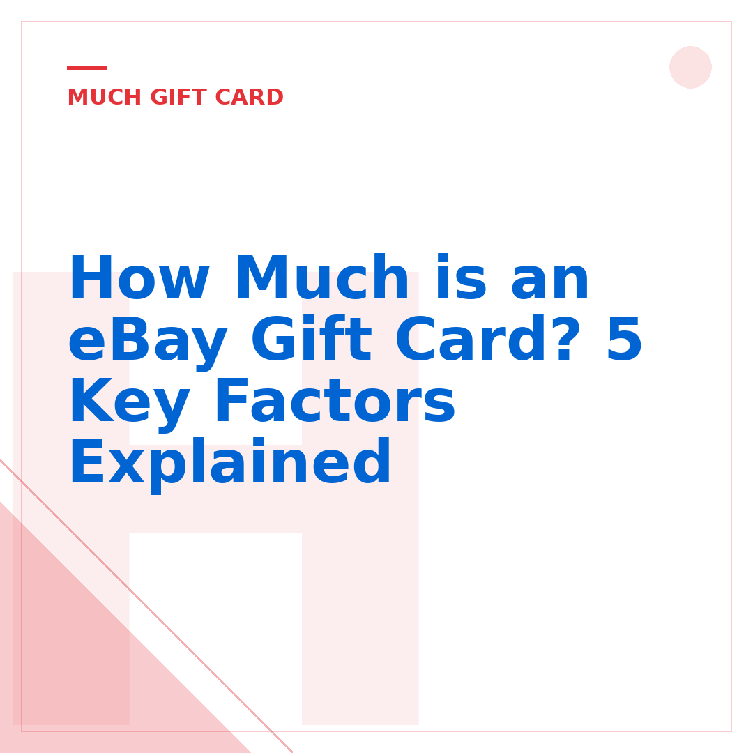 How Much is an eBay Gift Card? 5 Key Factors Explained