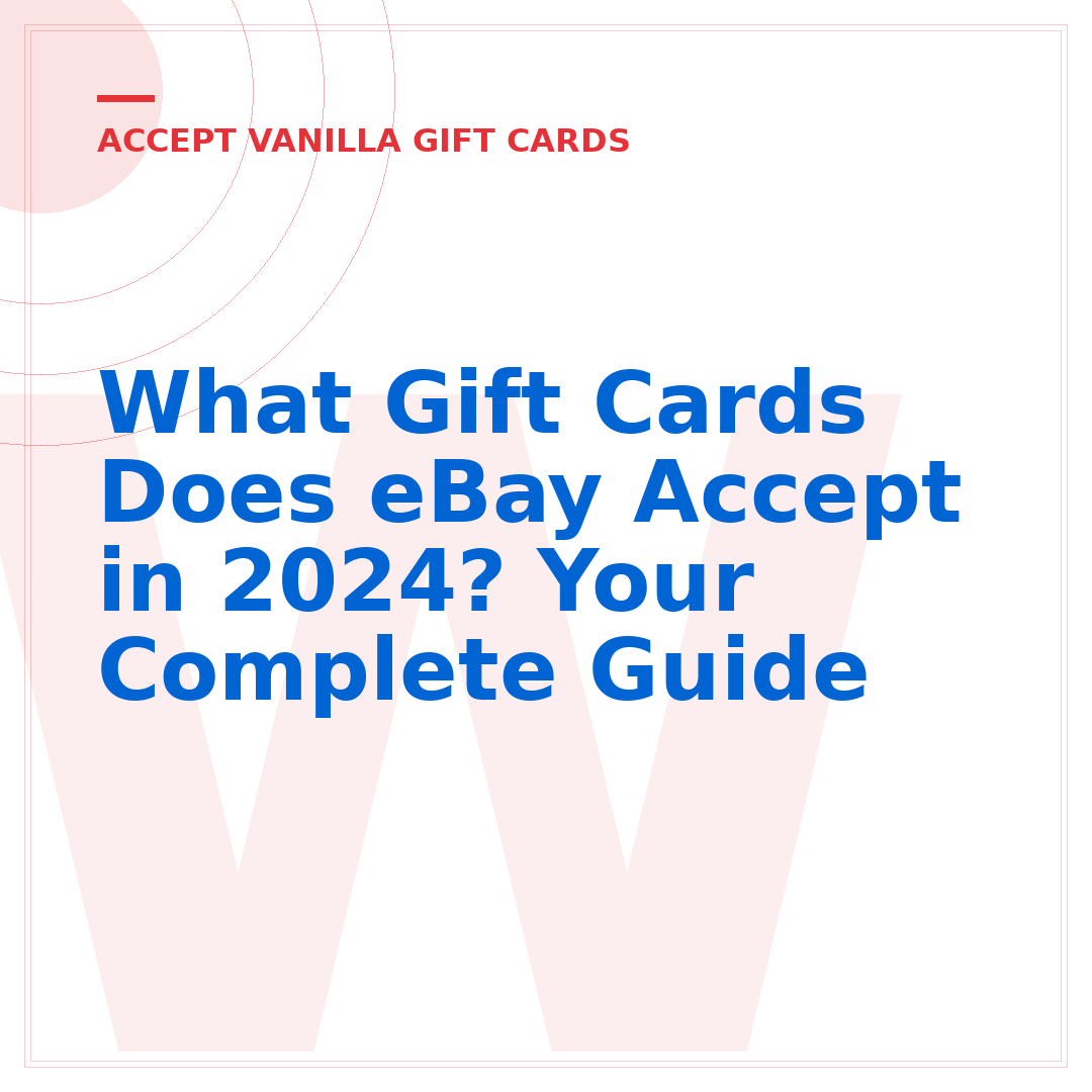 What Gift Cards Does eBay Accept in 2024? Your Complete Guide