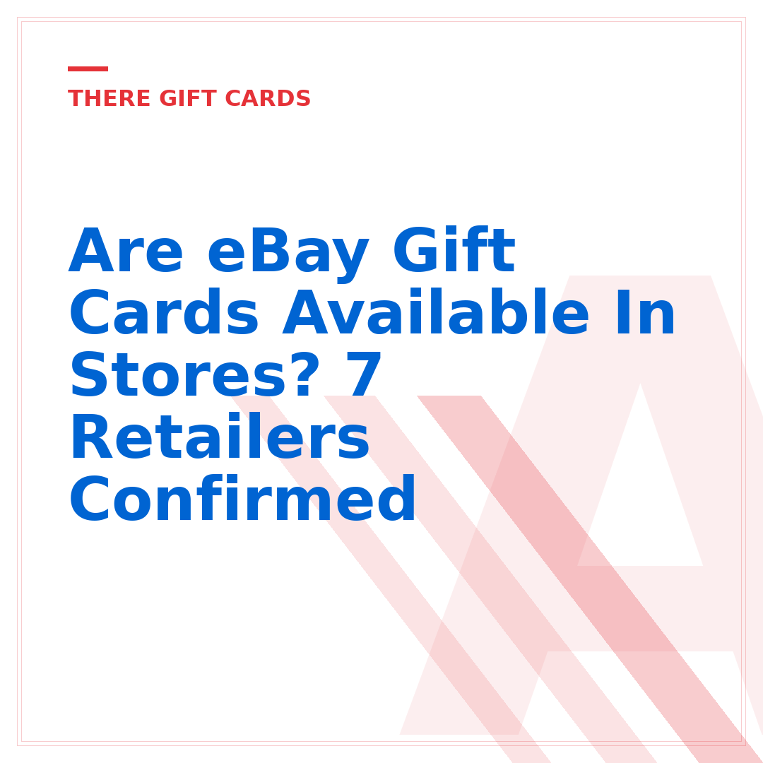Are eBay Gift Cards Available In Stores? 7 Retailers Confirmed