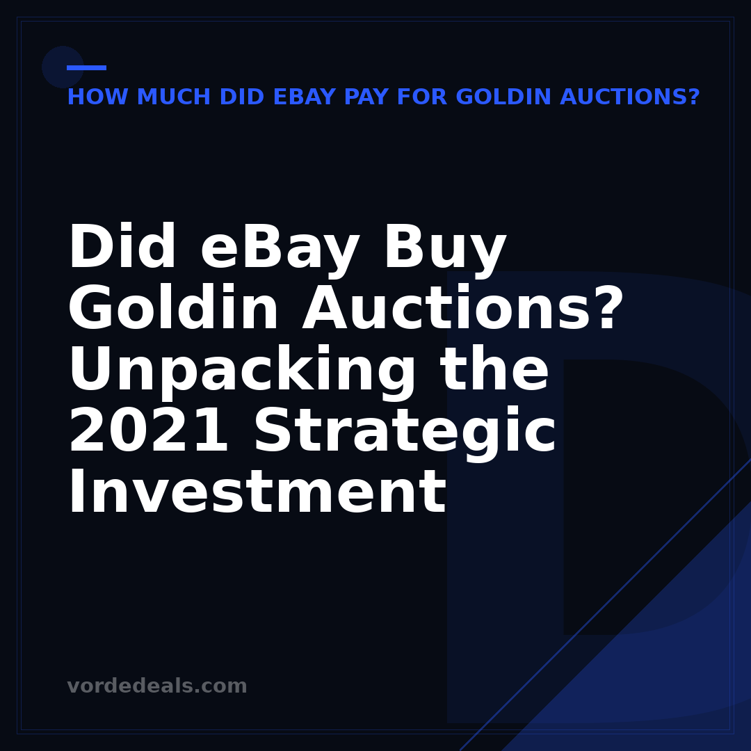 Did eBay Buy Goldin Auctions? Unpacking the 2021 Strategic Investment