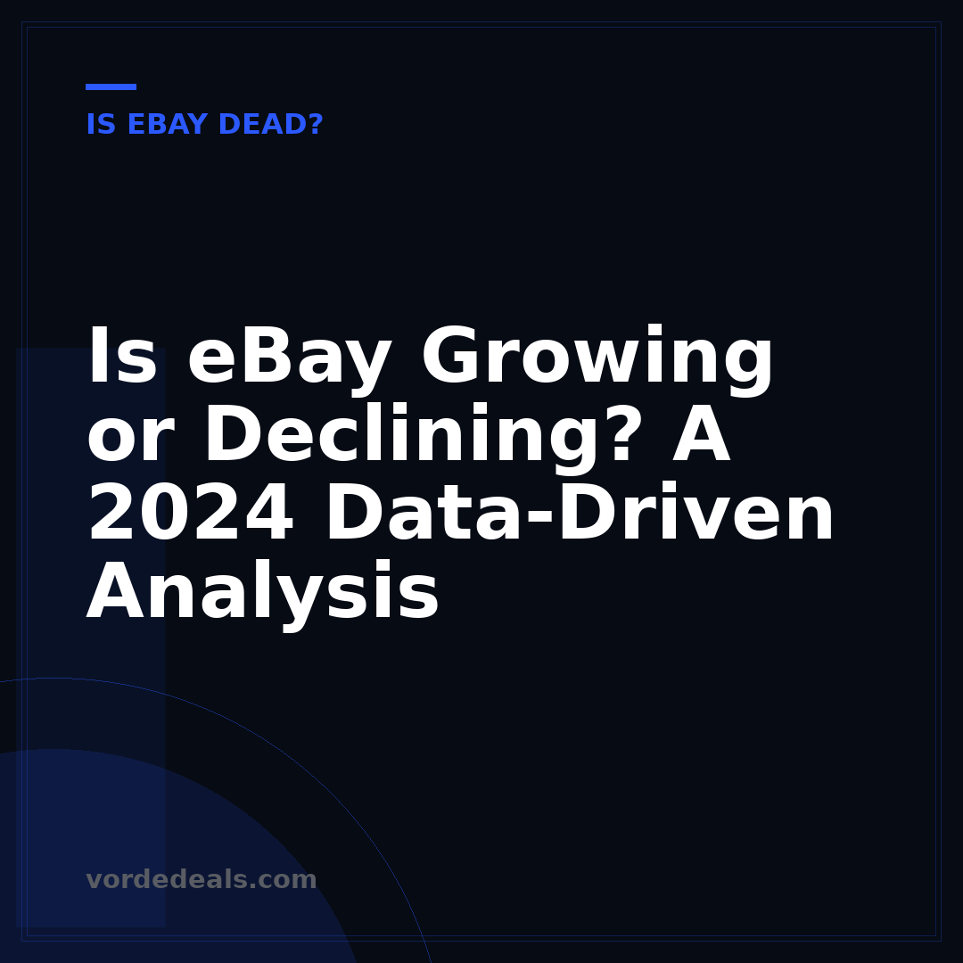 Is eBay Growing or Declining? A 2024 Data-Driven Analysis