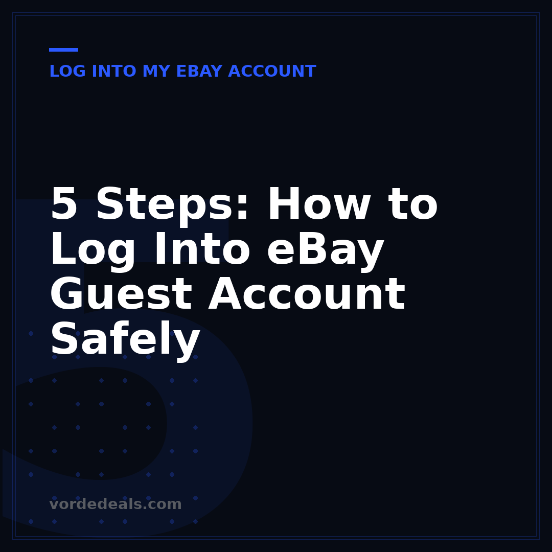 5 Steps: How to Log Into eBay Guest Account Safely