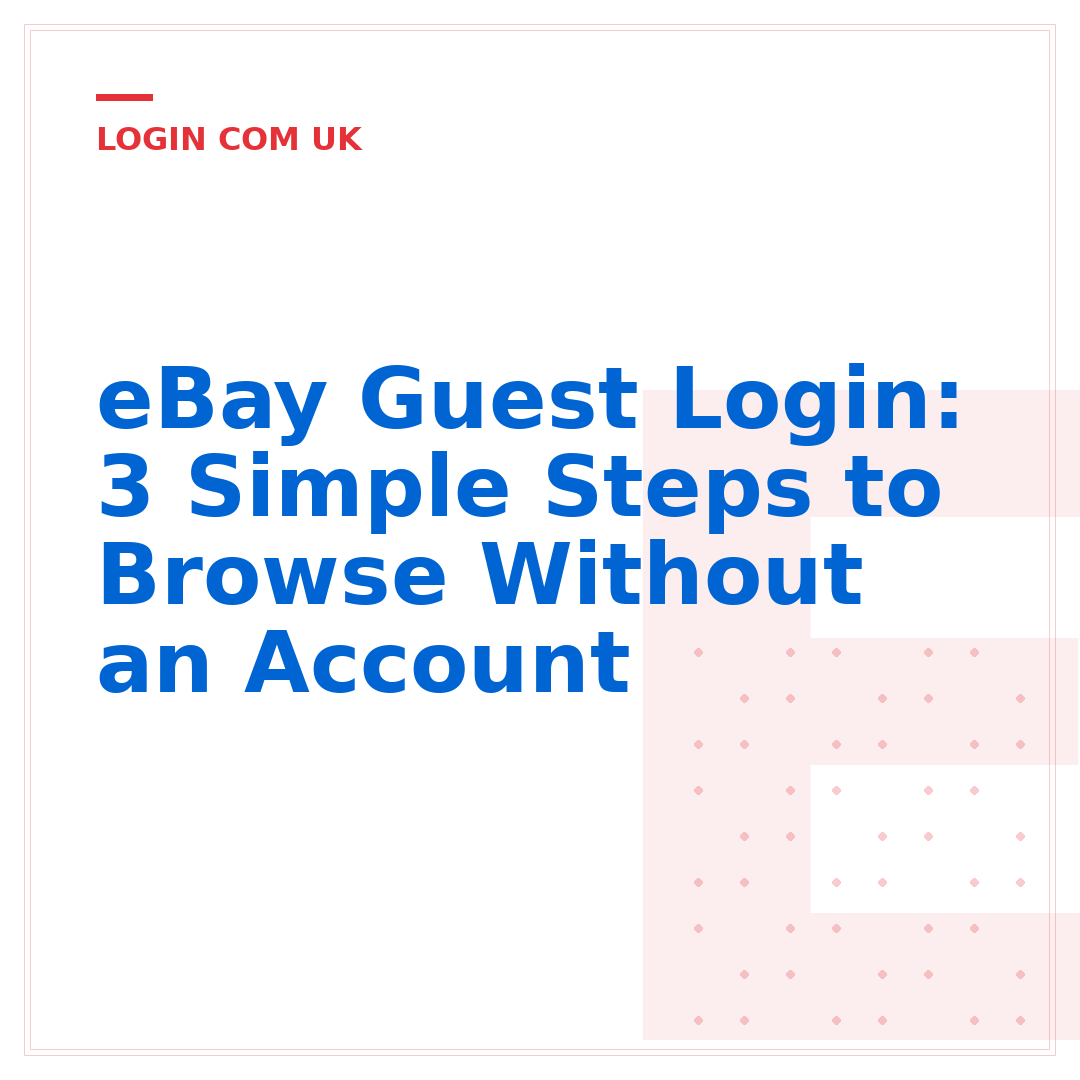 eBay Guest Login: 3 Simple Steps to Browse Without an Account