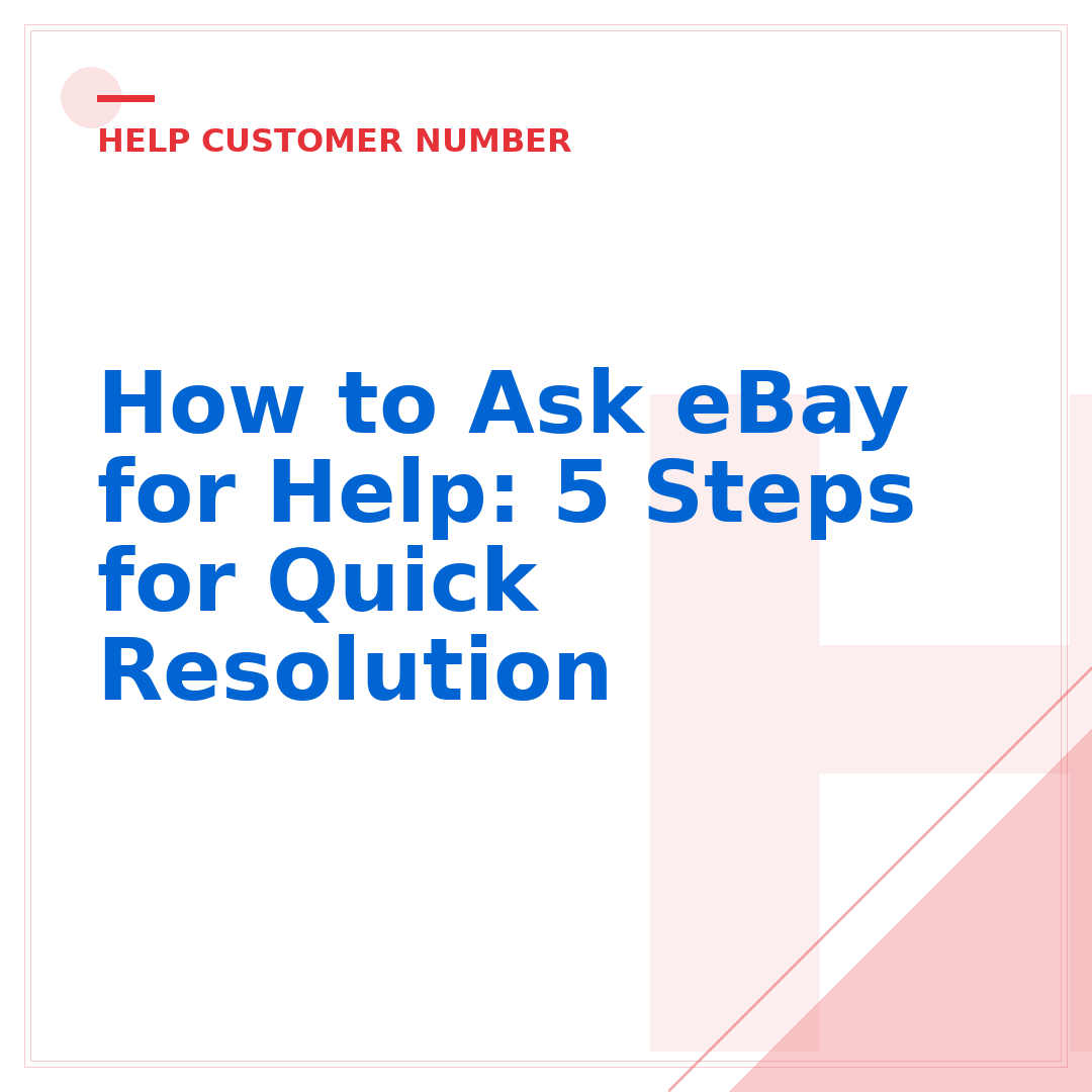 How to Ask eBay for Help: 5 Steps for Quick Resolution