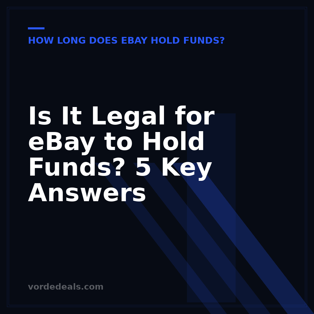 Is It Legal for eBay to Hold Funds? 5 Key Answers