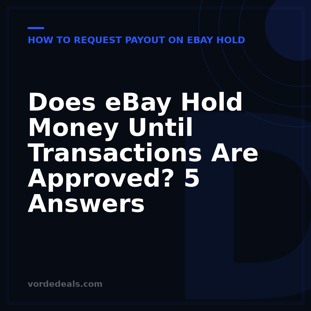 Does eBay Hold Money Until Transactions Are Approved? 5 Answers