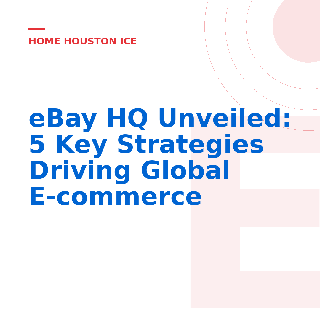 eBay HQ Unveiled: 5 Key Strategies Driving Global E-commerce