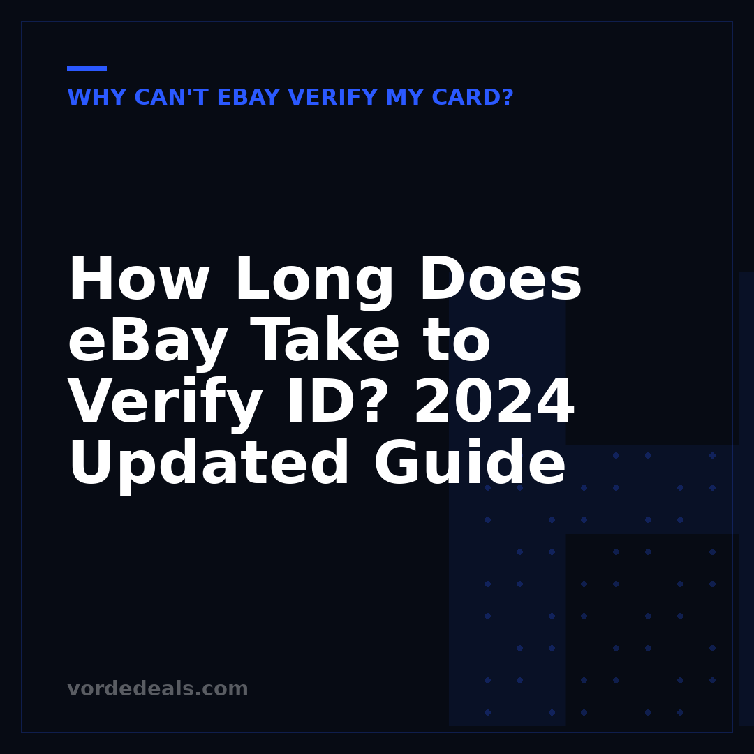 How Long Does eBay Take to Verify ID? 2024 Updated Guide