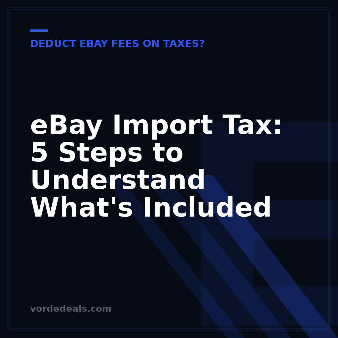 eBay Import Tax: 5 Steps to Understand What's Included