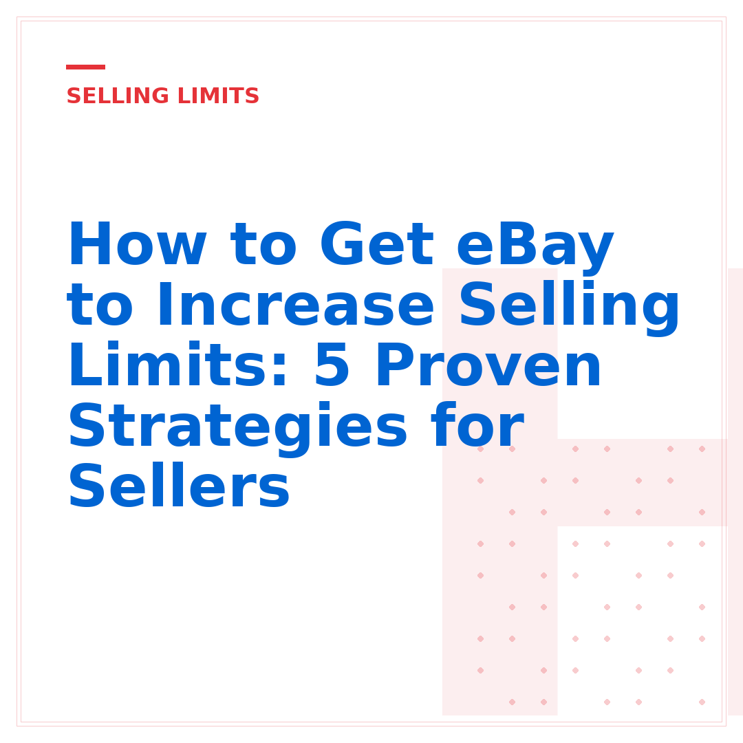 How to Get eBay to Increase Selling Limits: 5 Proven Strategies for Sellers