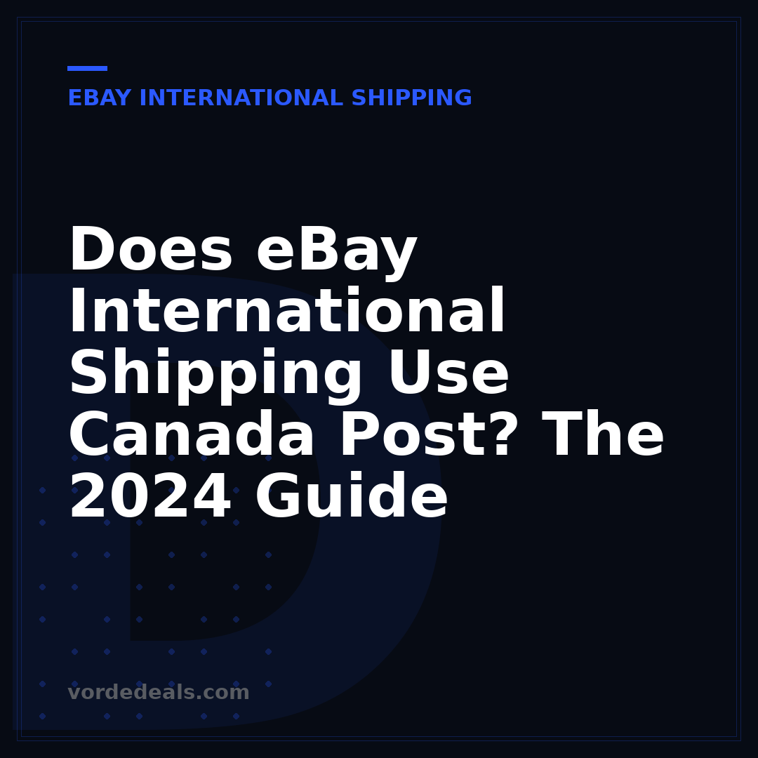 Does eBay International Shipping Use Canada Post? The 2024 Guide