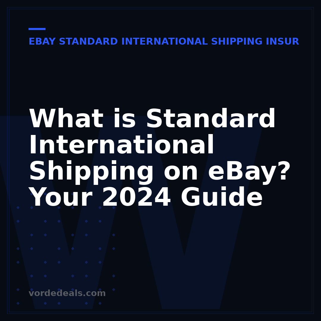 What is Standard International Shipping on eBay? Your 2024 Guide
