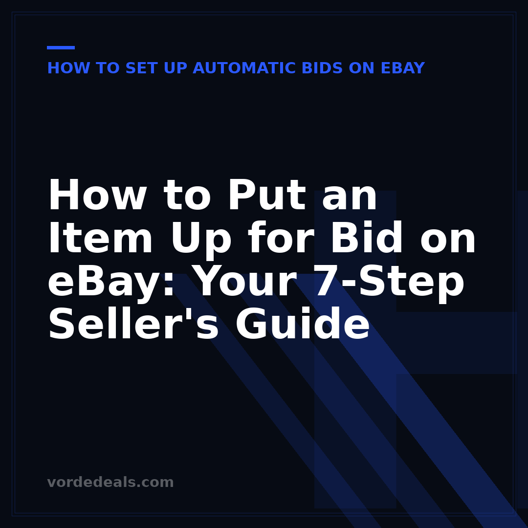 How to Put an Item Up for Bid on eBay: Your 7-Step Seller's Guide