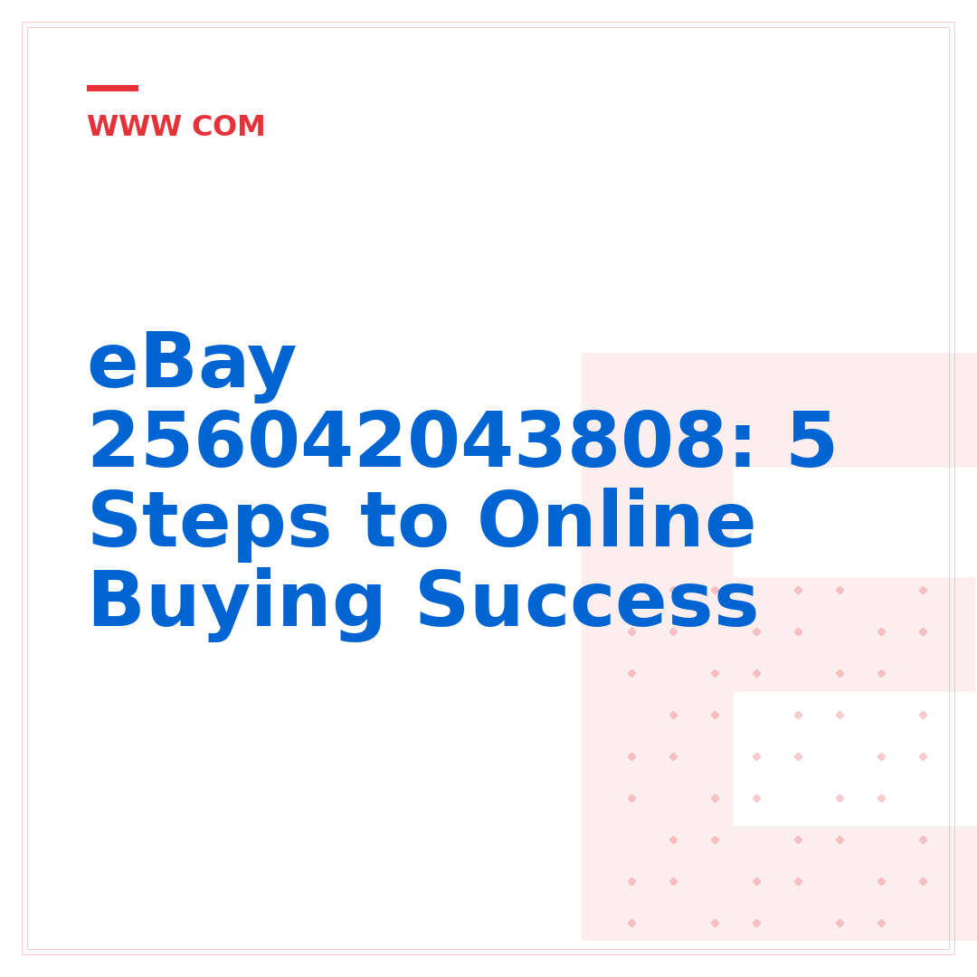 eBay 256042043808: 5 Steps to Online Buying Success