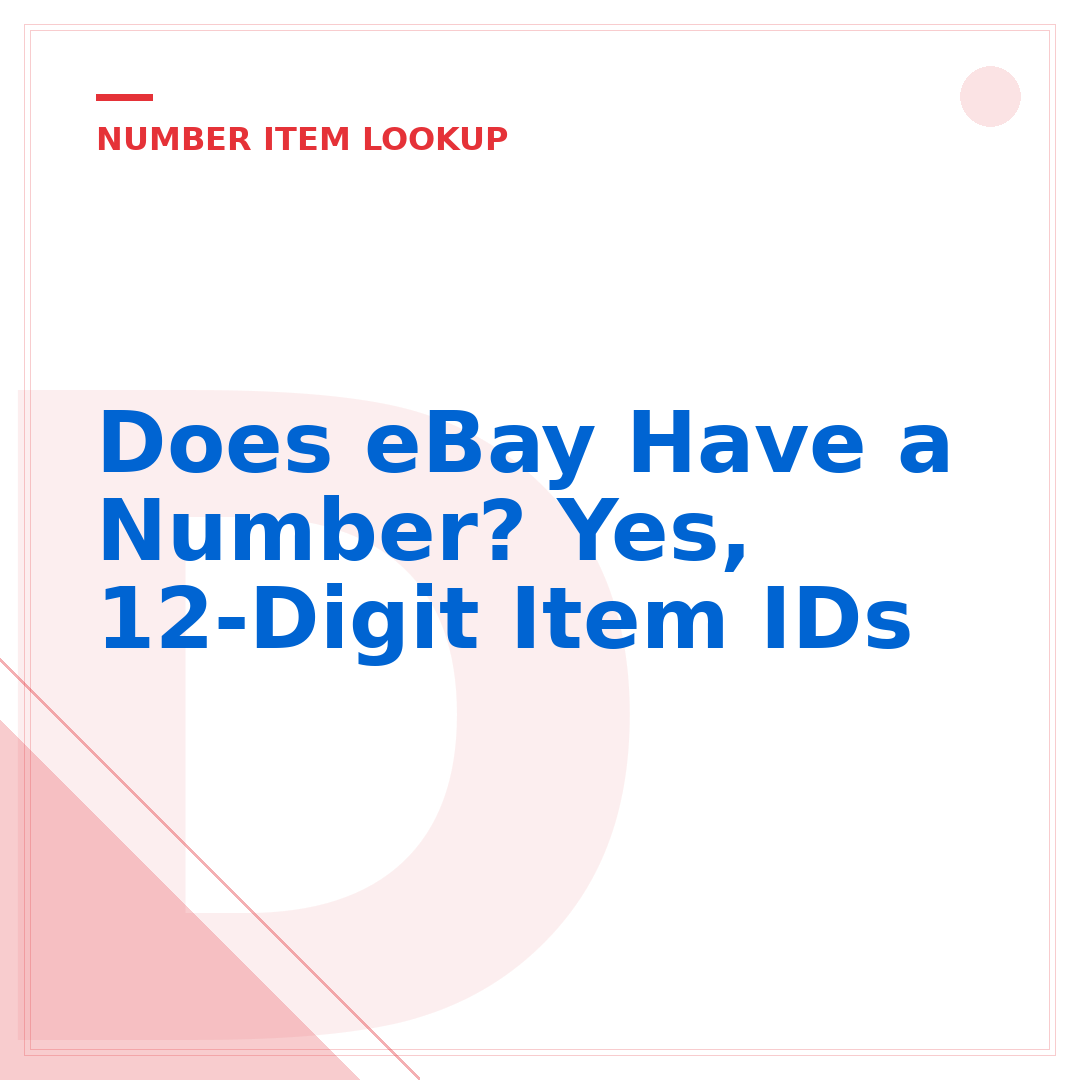Does eBay Have a Number? Yes, 12-Digit Item IDs