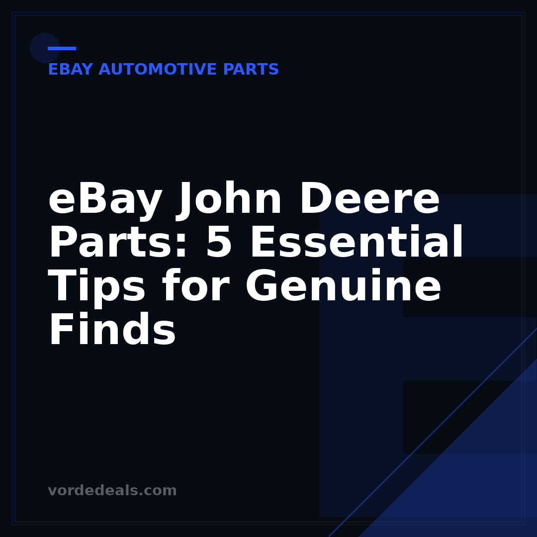 eBay John Deere Parts: 5 Essential Tips for Genuine Finds