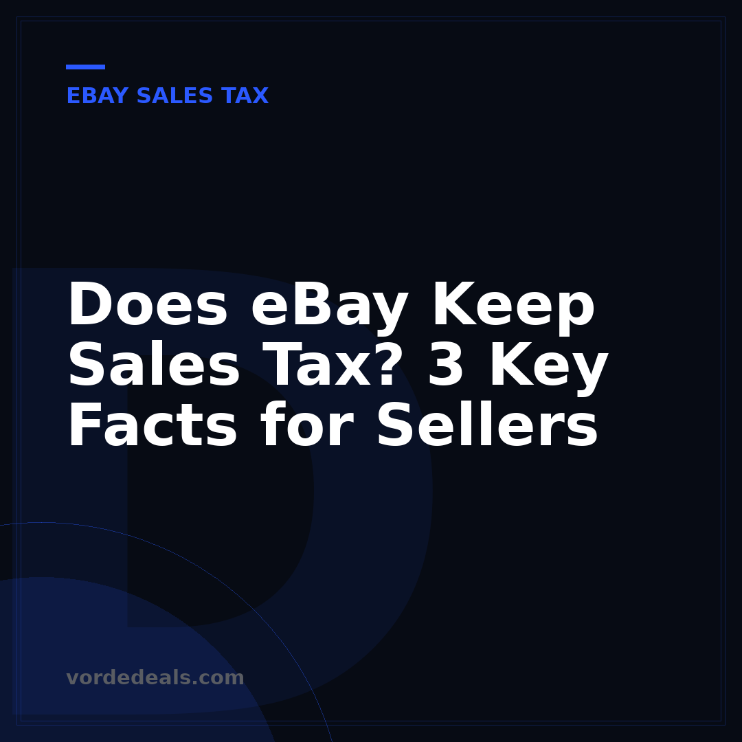 Does eBay Keep Sales Tax? 3 Key Facts for Sellers