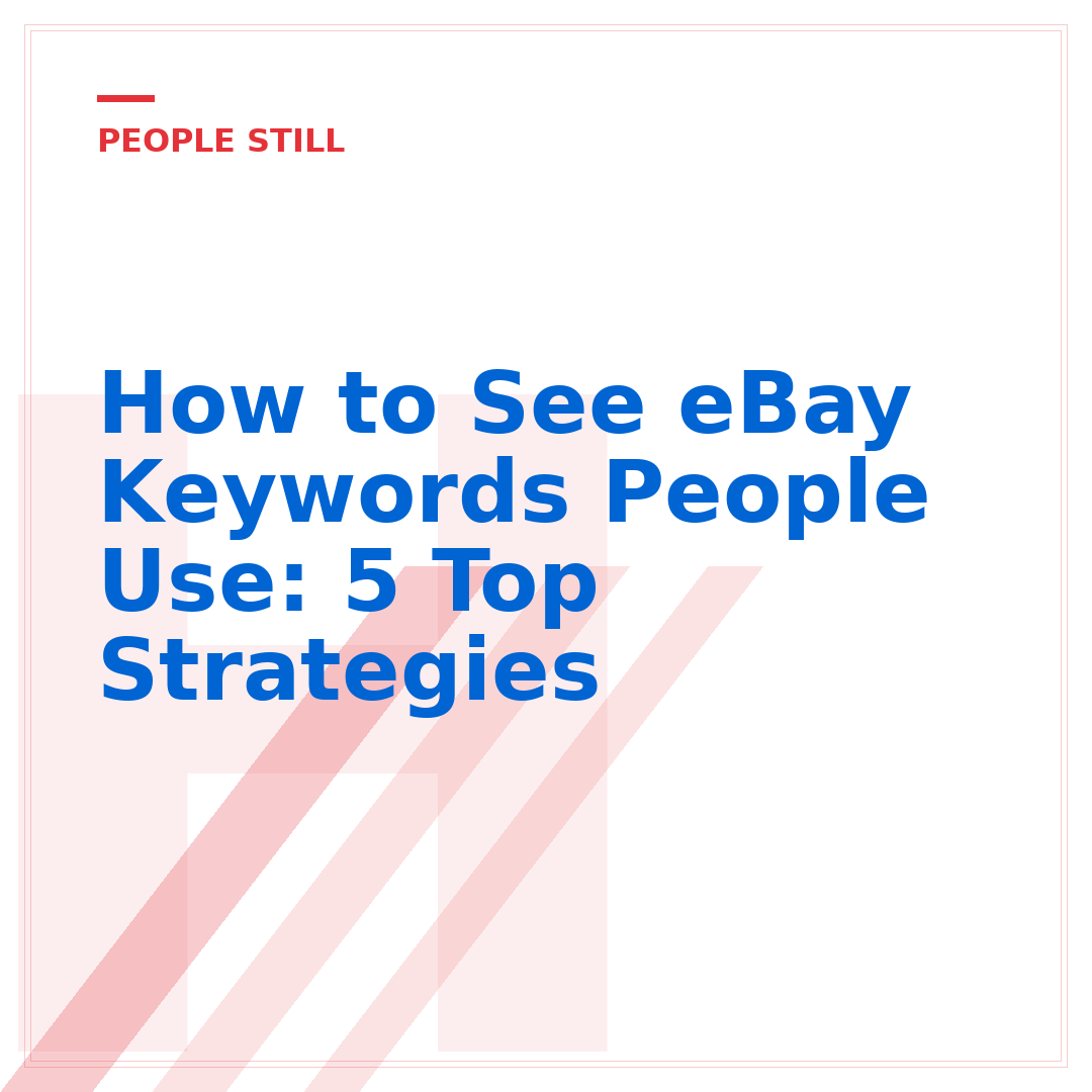 How to See eBay Keywords People Use: 5 Top Strategies