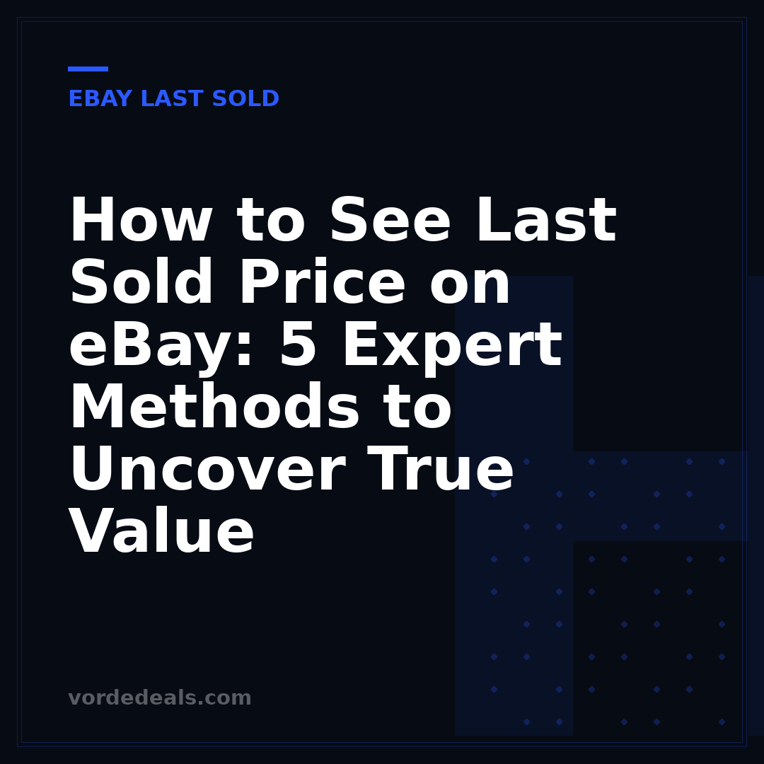 How to See Last Sold Price on eBay: 5 Expert Methods to Uncover True Value