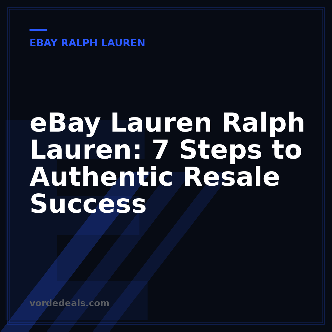 eBay Lauren Ralph Lauren: 7 Steps to Authentic Resale Success