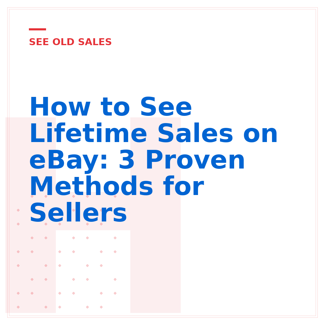 How to See Lifetime Sales on eBay: 3 Proven Methods for Sellers