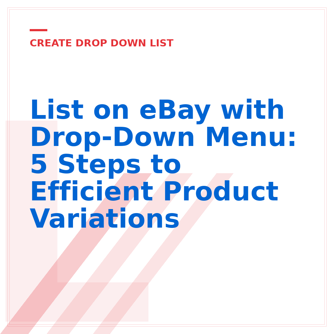 List on eBay with Drop-Down Menu: 5 Steps to Efficient Product Variations