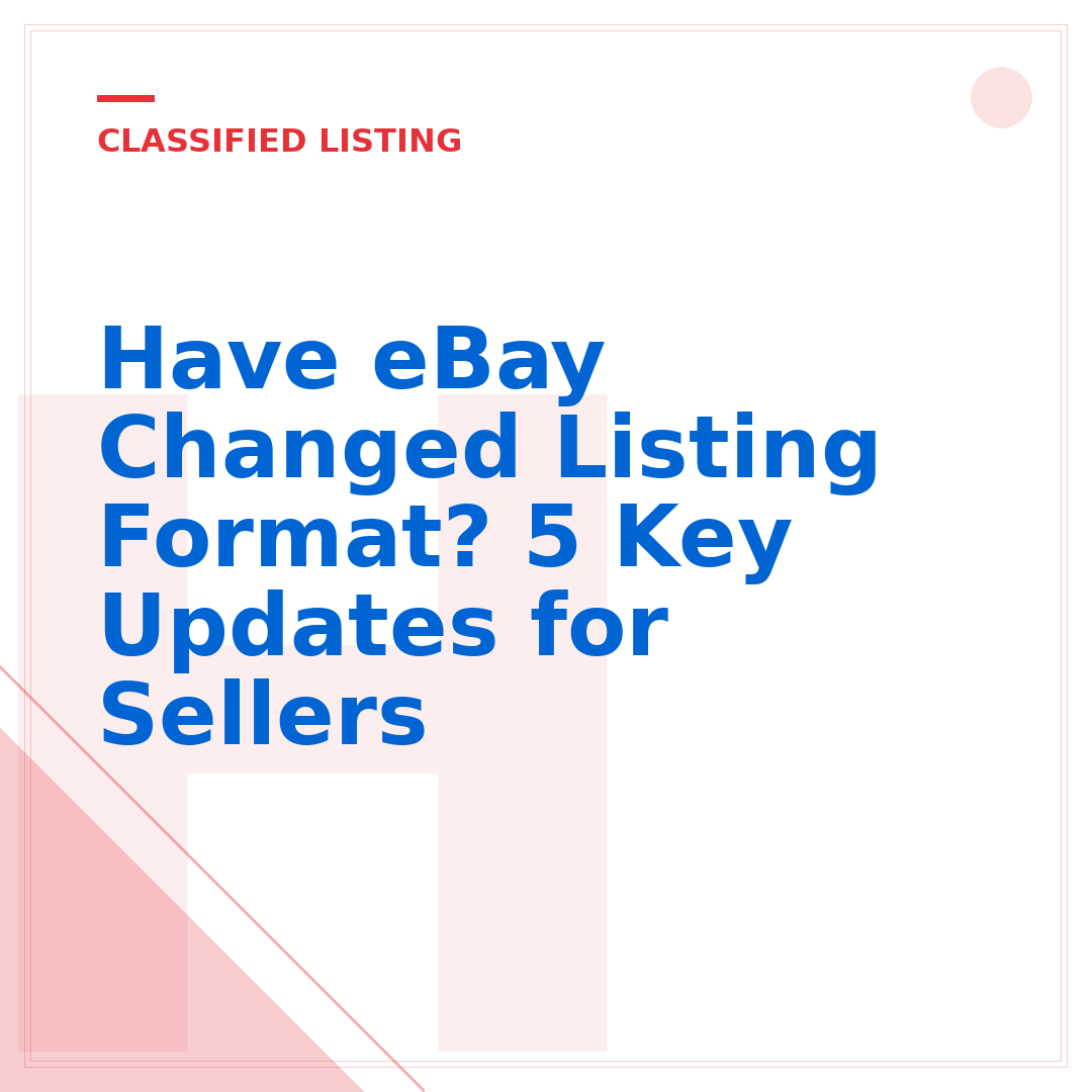 Have eBay Changed Listing Format? 5 Key Updates for Sellers