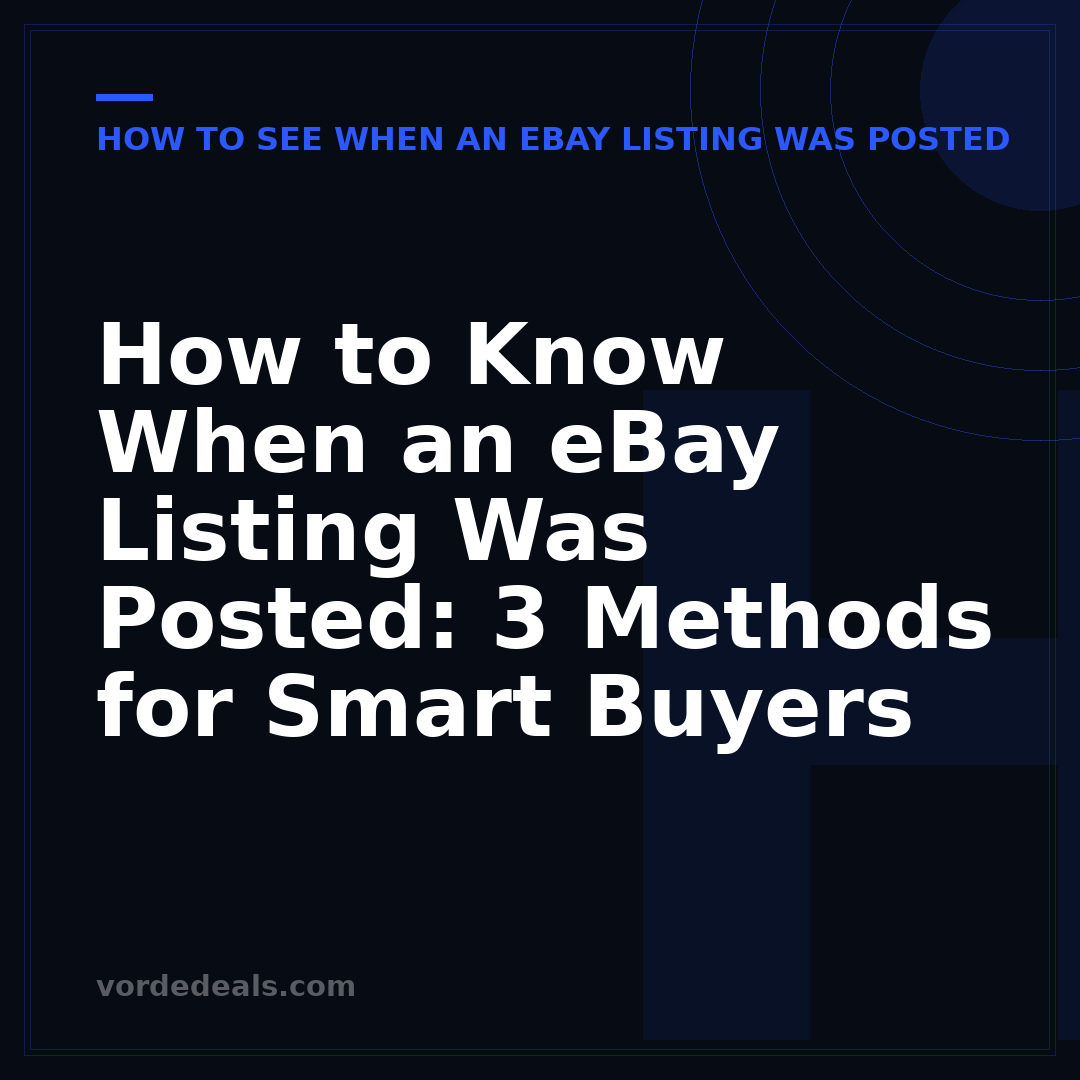 How to Know When an eBay Listing Was Posted: 3 Methods for Smart Buyers