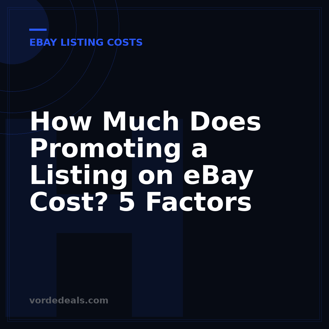 How Much Does Promoting a Listing on eBay Cost? 5 Factors