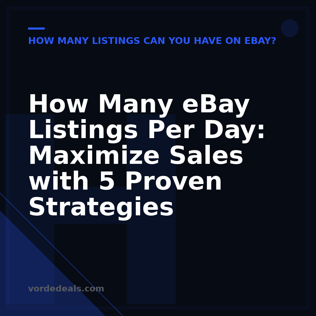 How Many eBay Listings Per Day: Maximize Sales with 5 Proven Strategies
