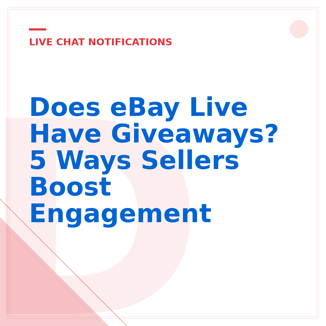 Does eBay Live Have Giveaways? 5 Ways Sellers Boost Engagement
