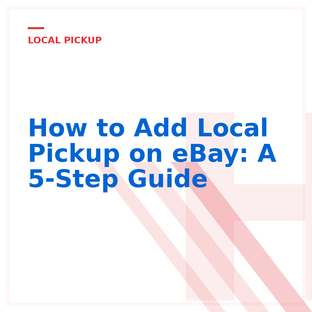 How to Add Local Pickup on eBay: A 5-Step Guide