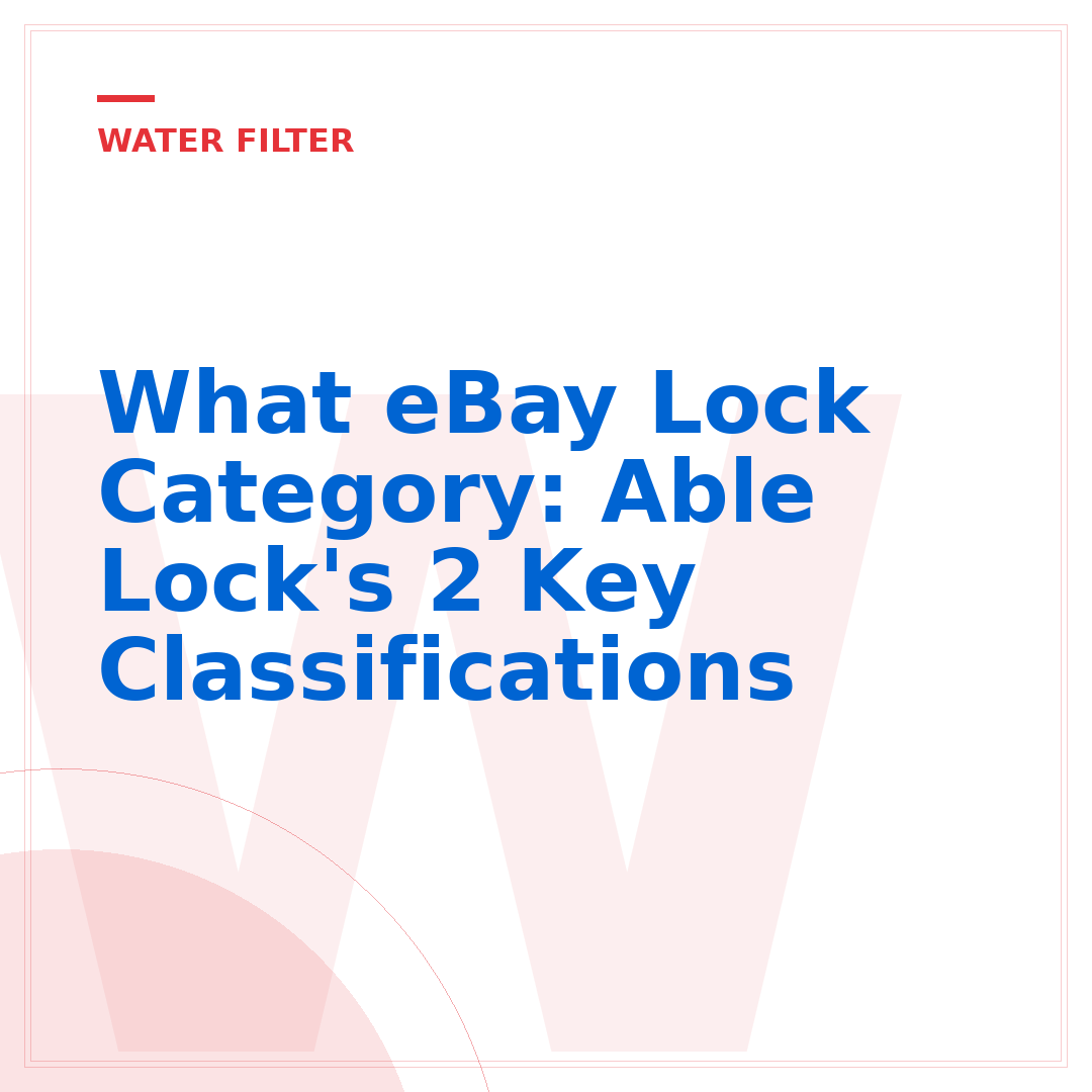 What eBay Lock Category: Able Lock's 2 Key Classifications