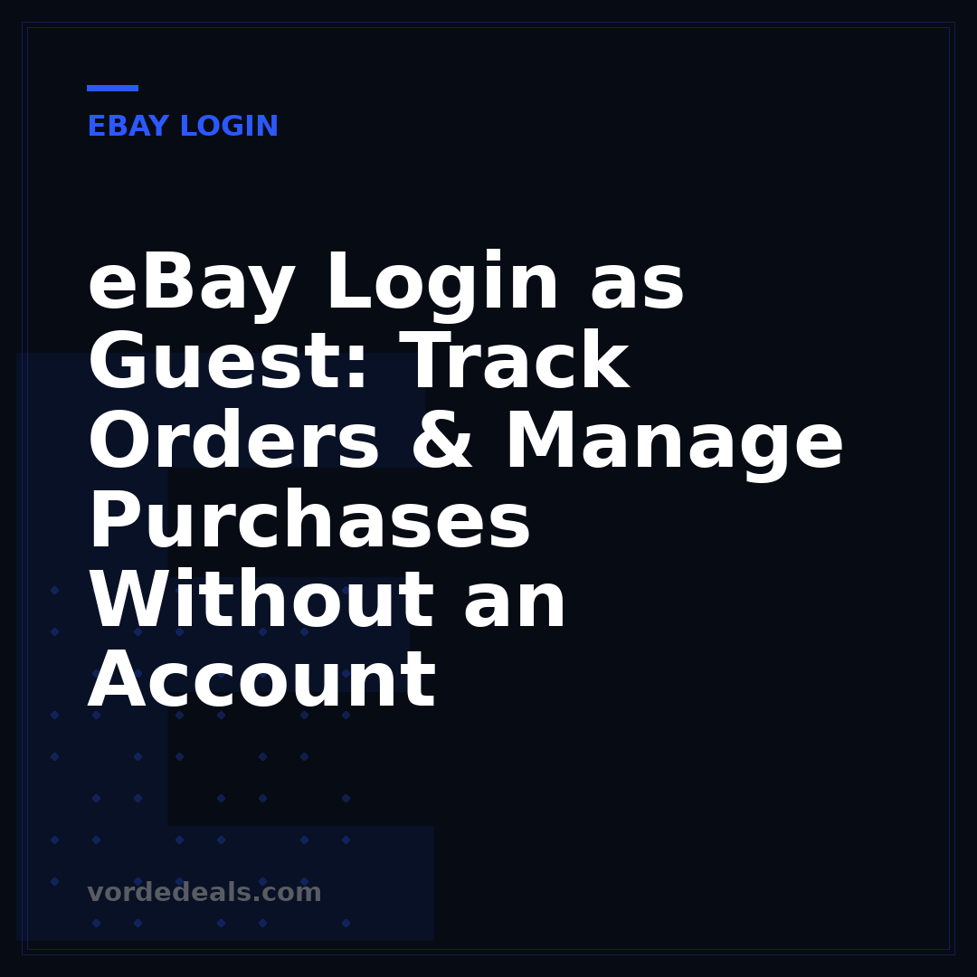 eBay Login as Guest: Track Orders & Manage Purchases Without an Account