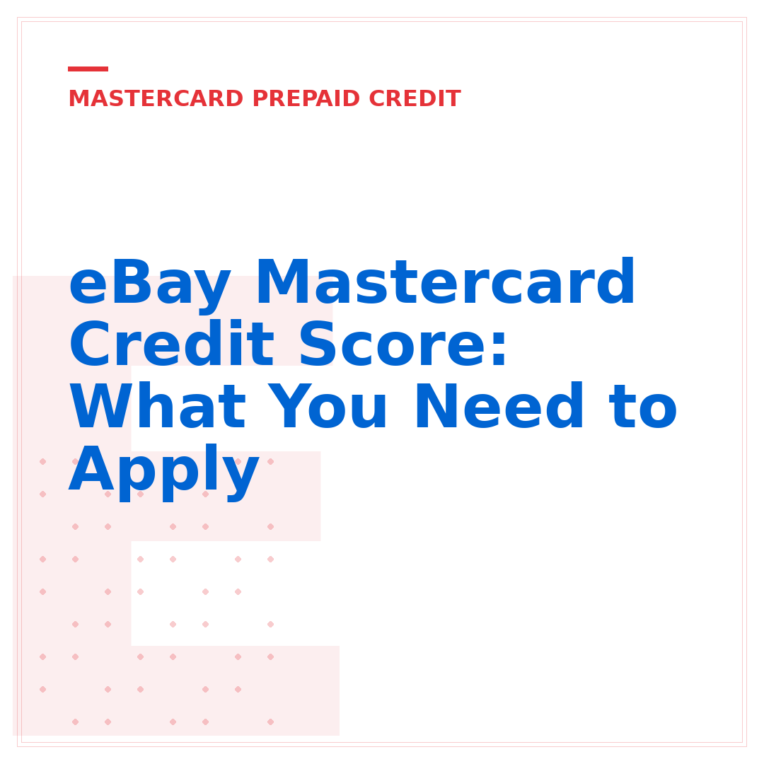 eBay Mastercard Credit Score: What You Need to Apply
