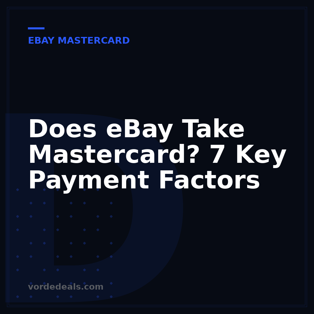 Does eBay Take Mastercard? 7 Key Payment Factors