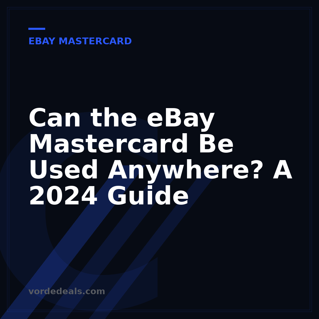 Can the eBay Mastercard Be Used Anywhere? A 2024 Guide