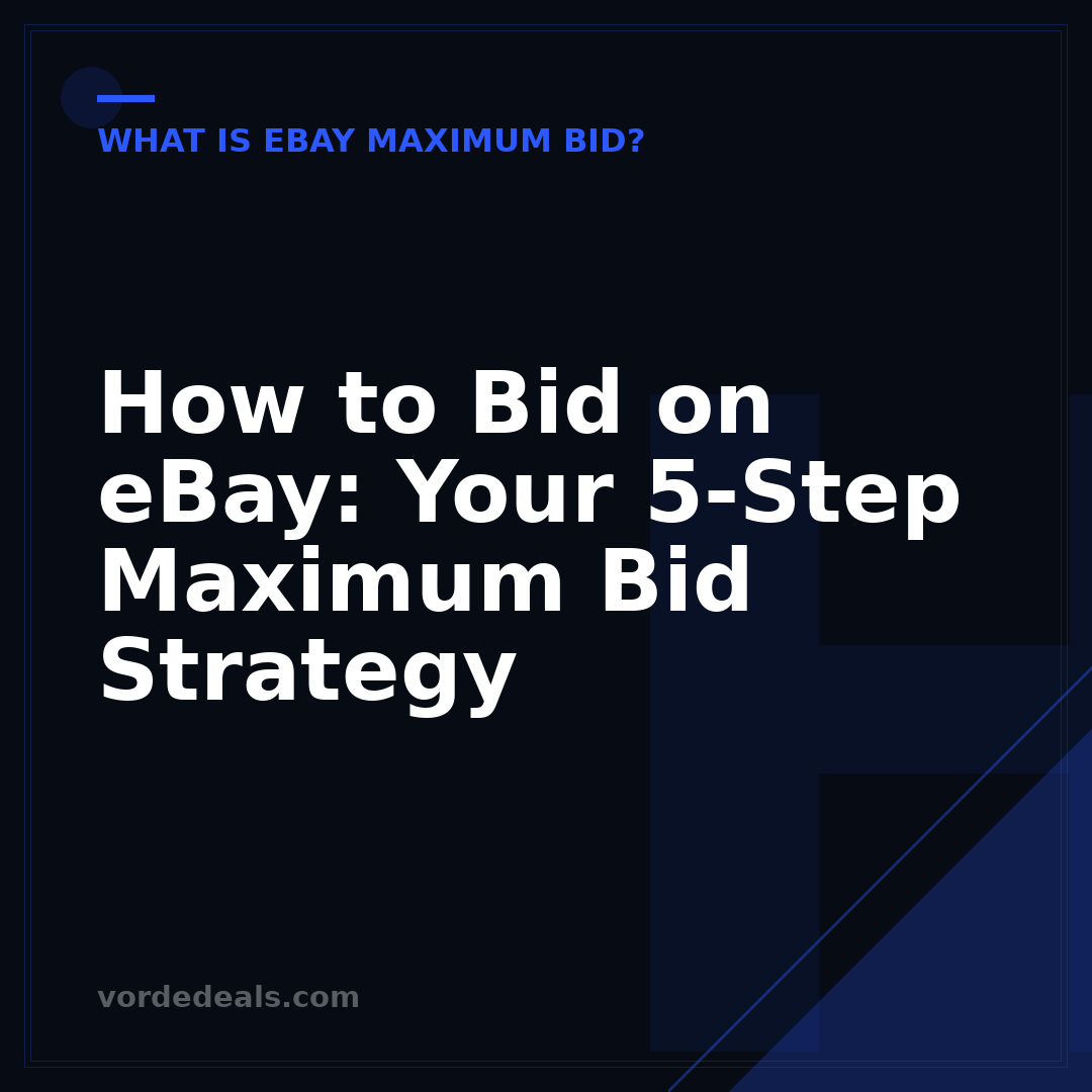 How to Bid on eBay: Your 5-Step Maximum Bid Strategy