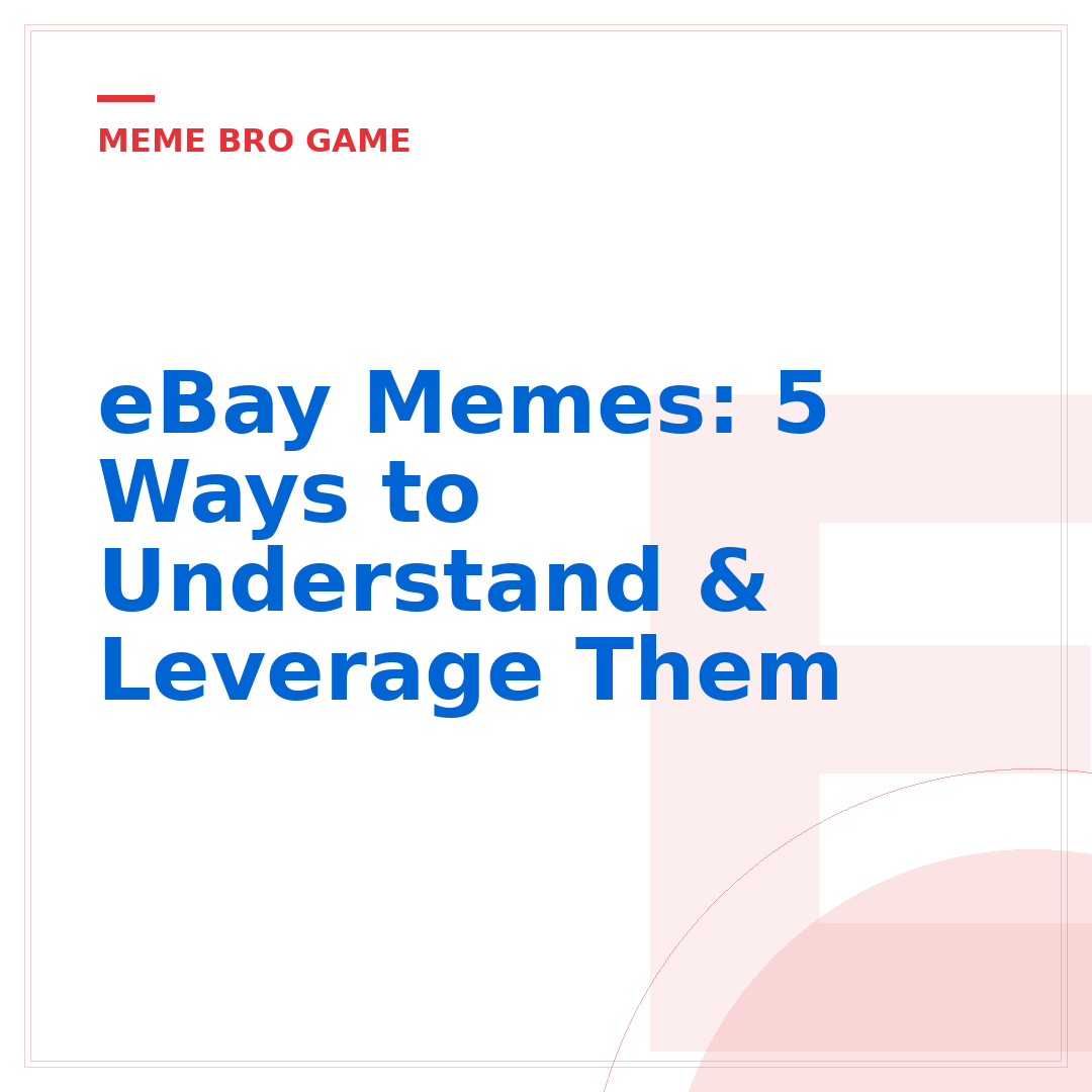 eBay Memes: 5 Ways to Understand & Leverage Them