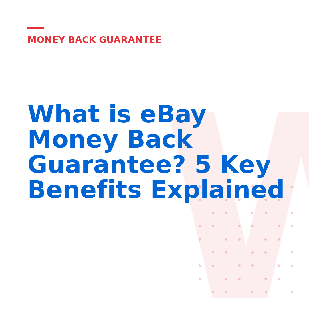 What is eBay Money Back Guarantee? 5 Key Benefits Explained