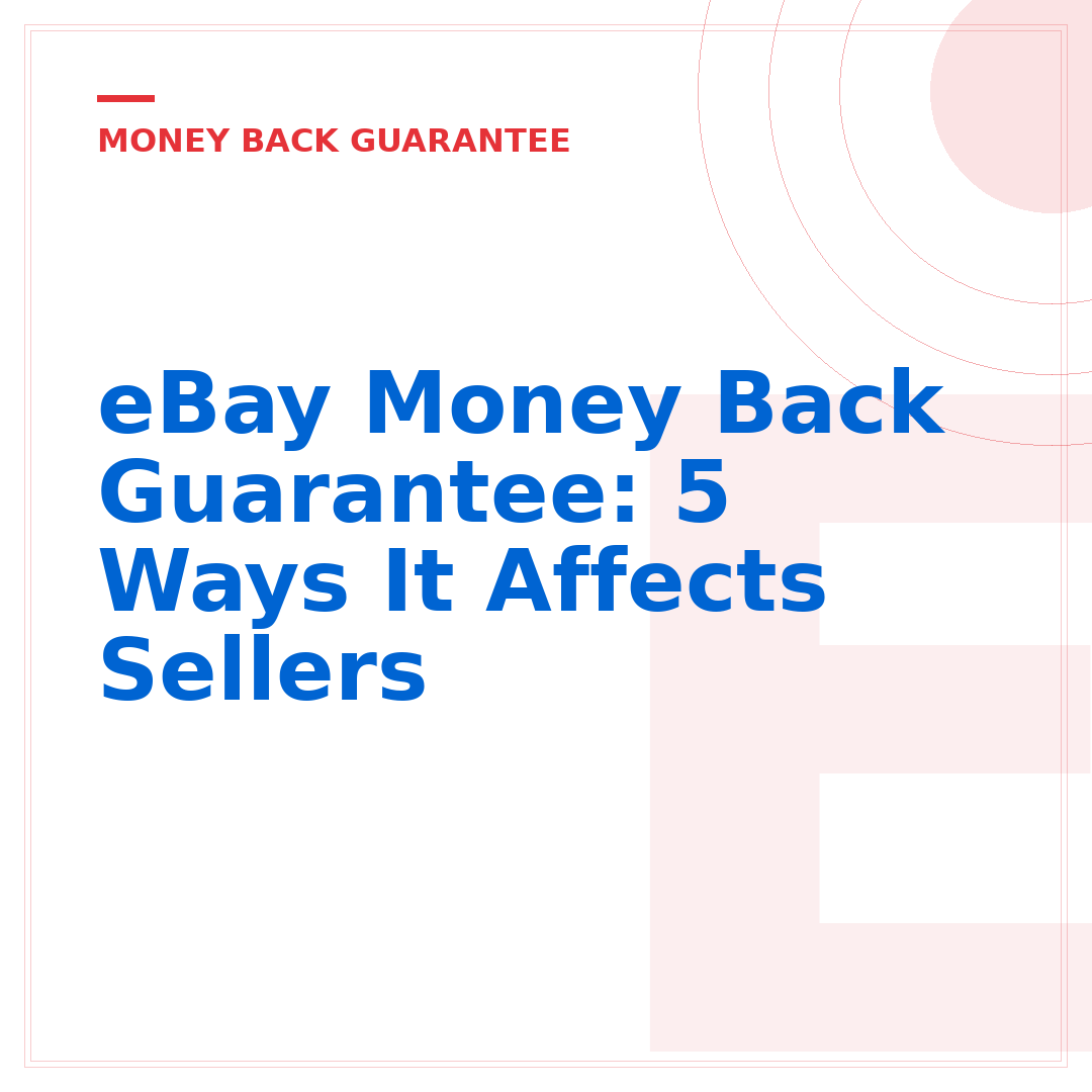 eBay Money Back Guarantee: 5 Ways It Affects Sellers