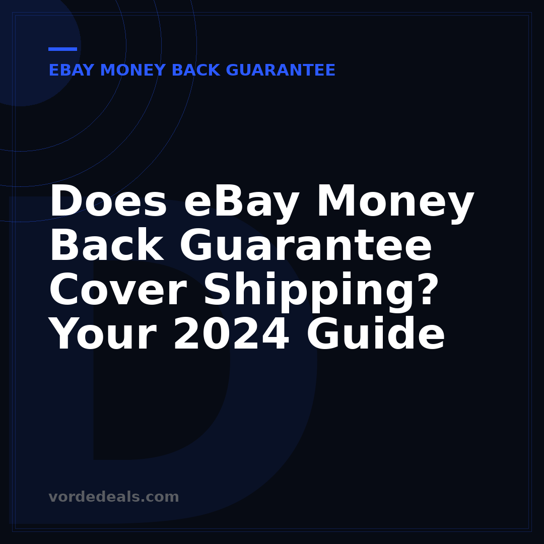 Does eBay Money Back Guarantee Cover Shipping? Your 2024 Guide
