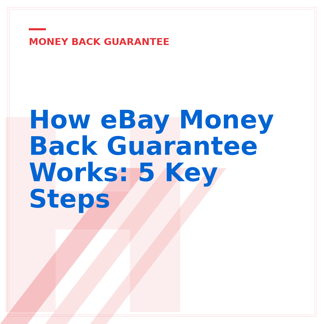 How eBay Money Back Guarantee Works: 5 Key Steps