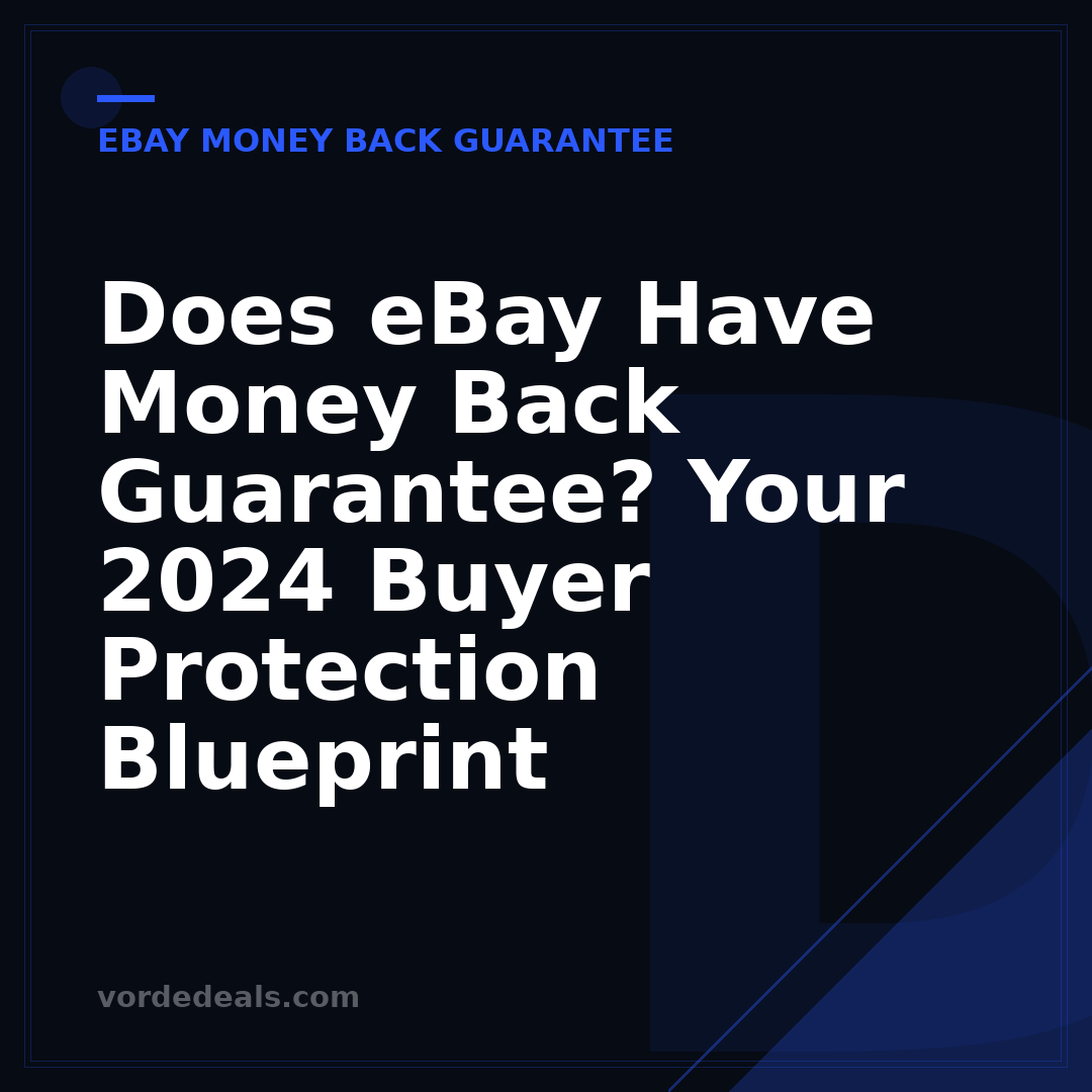 Does eBay Have Money Back Guarantee? Your 2024 Buyer Protection Blueprint