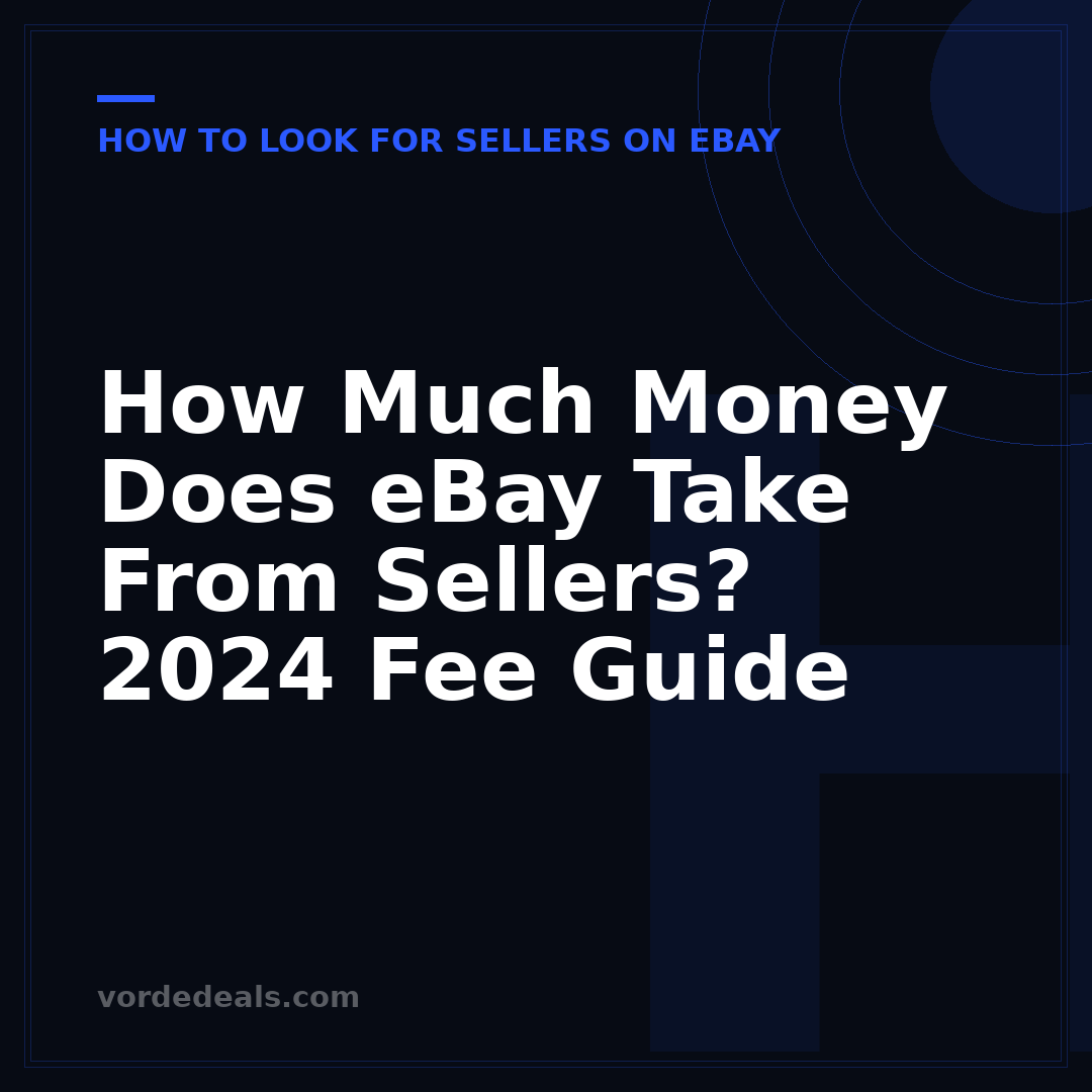 How Much Money Does eBay Take From Sellers? 2024 Fee Guide