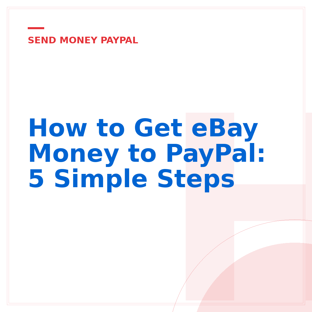 How to Get eBay Money to PayPal: 5 Simple Steps