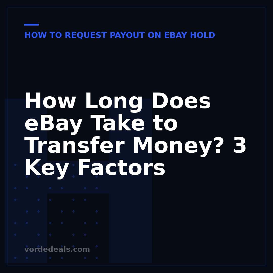 How Long Does eBay Take to Transfer Money? 3 Key Factors